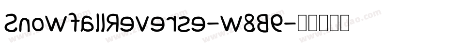 SnowfallReverse-w8B9字体转换