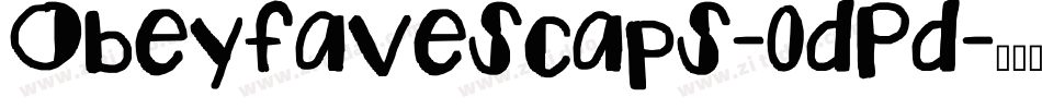 Obeyfavescaps-0dPd字体转换