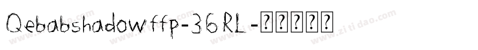 Qebabshadowffp-36RL字体转换