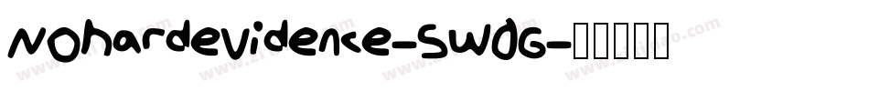 Nohardevidence-5w0G字体转换