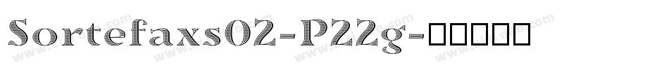 Sortefaxs02-P22g字体转换
