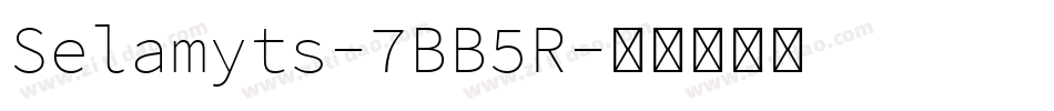 Selamyts-7BB5R字体转换