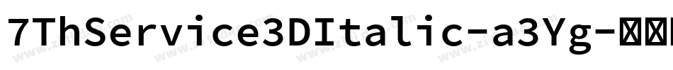 7ThService3DItalic-a3Yg字体转换