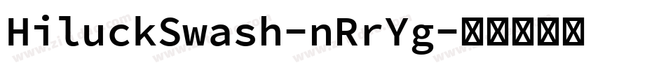 HiluckSwash-nRrYg字体转换