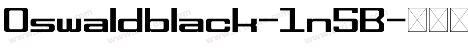 Oswaldblack-1n5B字体转换
