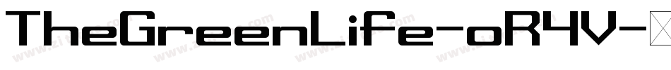 TheGreenLife-oR4V字体转换 TheGreenLife-oR4V字体转换