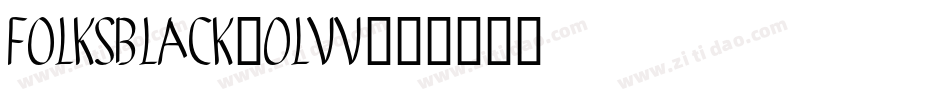 Folksblack-0LVv字体转换 Folksblack-0LVv字体转换