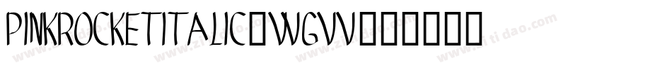 PinkRocketItalic-WGVv字体转换 PinkRocketItalic-WGVv字体转换
