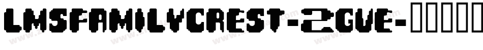 LmsFamilyCrest-2gVe字体转换