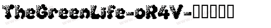 TheGreenLife-oR4V字体转换 TheGreenLife-oR4V字体转换