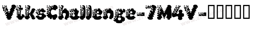 VtksChallenge-7M4V字体转换 VtksChallenge-7M4V字体转换