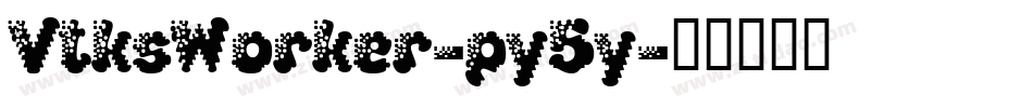 VtksWorker-py5y字体转换