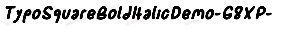 TypoSquareBoldItalicDemo-G8XP字体转换