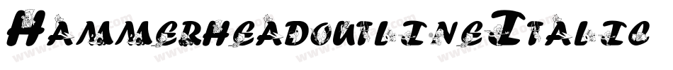 HammerheadoutlineItalic-wo5x字体转换