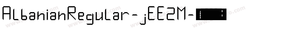 AlbanianRegular-jEE2M字体转换