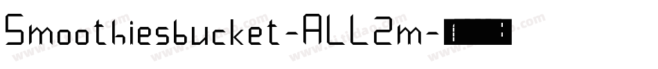 Smoothiesbucket-ALL2m字体转换 Smoothiesbucket-ALL2m字体转换