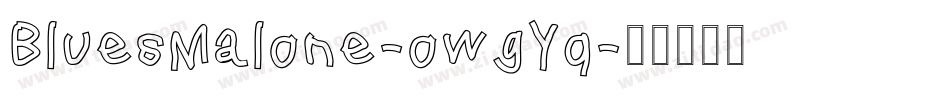 BluesMalone-owgYq字体转换 BluesMalone-owgYq字体转换
