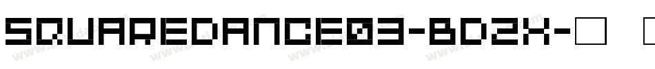 Squaredance03-Bd2x字体转换
