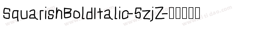 SquarishBoldItalic-5zjZ字体转换