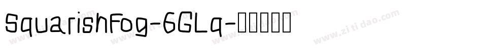 SquarishFog-6GLq字体转换