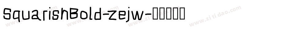 SquarishBold-zejw字体转换