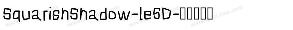 SquarishShadow-le5D字体转换