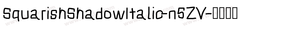 SquarishShadowItalic-n5ZV字体转换