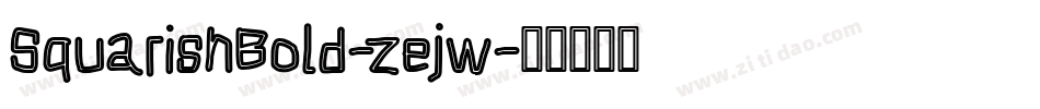 SquarishBold-zejw字体转换