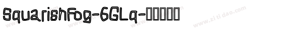 SquarishFog-6GLq字体转换