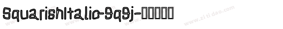 SquarishItalic-9q9j字体转换