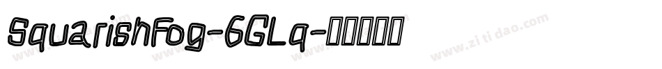 SquarishFog-6GLq字体转换