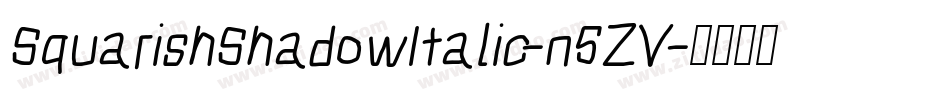 SquarishShadowItalic-n5ZV字体转换