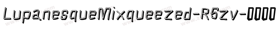 LupanesqueMixqueezed-R5zv字体转换