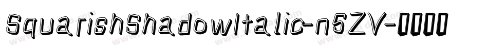 SquarishShadowItalic-n5ZV字体转换