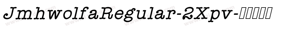 JmhwolfaRegular-2Xpv字体转换