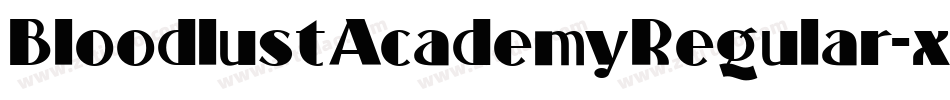 BloodlustAcademyRegular-xr4R字体转换
