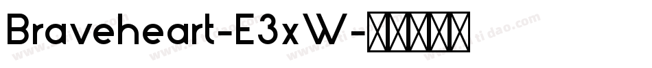 Braveheart-E3xW字体转换