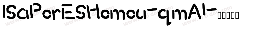IsaPorEsHomou-qmA1字体转换