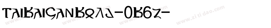 TaibaijanBold-0B6z字体转换