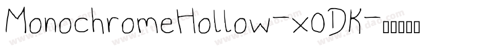 MonochromeHollow-x0DK字体转换 MonochromeHollow-x0DK字体转换