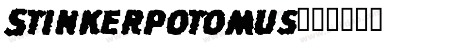 Stinkerpotomus字体转换