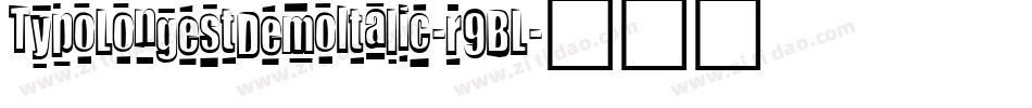 TypoLongestDemoItalic-r9BL字体转换