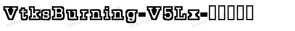 VtksBurning-V5Lx字体转换