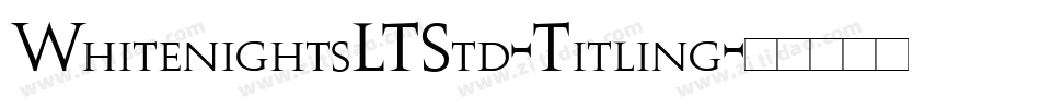 WhitenightsLTStd-Titling字体转换