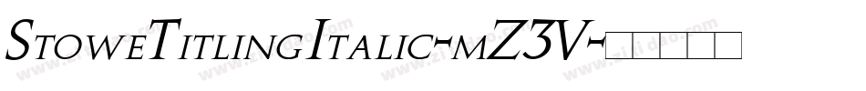 StoweTitlingItalic-mZ3V字体转换