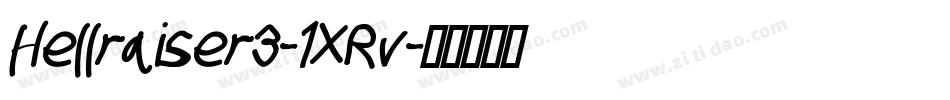 Hellraiser3-1XRv字体转换 Hellraiser3-1XRv字体转换