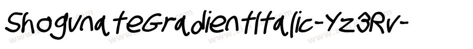 ShogunateGradientItalic-Yz3Rv字体转换 ShogunateGradientItalic-Yz3Rv字体转换