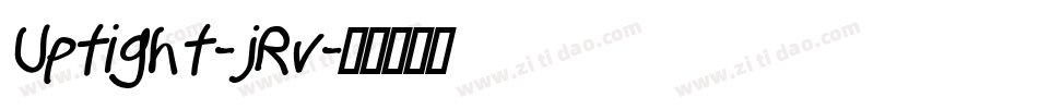 Uptight-jRv字体转换 Uptight-jRv字体转换