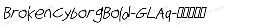 BrokenCyborgBold-GLAq字体转换