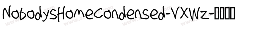 NobodysHomeCondensed-VXWz字体转换 NobodysHomeCondensed-VXWz字体转换